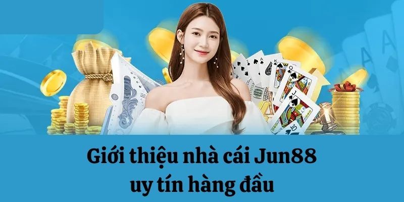 Sơ lược về thương hiệu Jun88