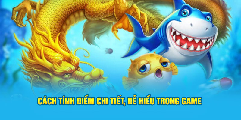 Cách tính điểm chi tiết, dễ hiểu trong game