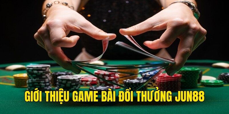 Sơ lược về game bài đổi thưởng hấp dẫn