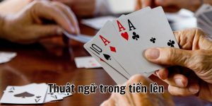 Thuật ngữ hiện hữu trong mọi ván chơi