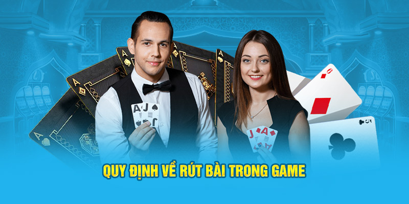 Quy định về rút bài trong game